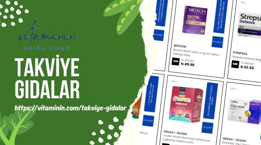 Takviye gıdalar Multivitaminler Efervesan Vitaminler Vitaminler Çocuklar için besin takviyesi Pastiller Öksürük Şurupları Kolajenler Amino Asitler Koenzim Q10 Mineraller Omega 3 Balık Yağı Probiyotik Takviye edici gıdalar
