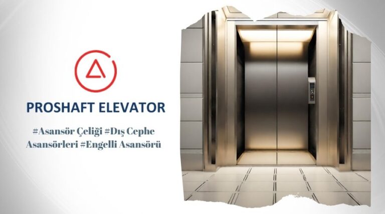Modern Asansör Teknolojileri ve Erişilebilirlik Çözümleri