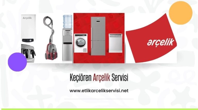 Keçiören Arçelik Servisi – Profesyonel Klima Montaj ve Bakımı