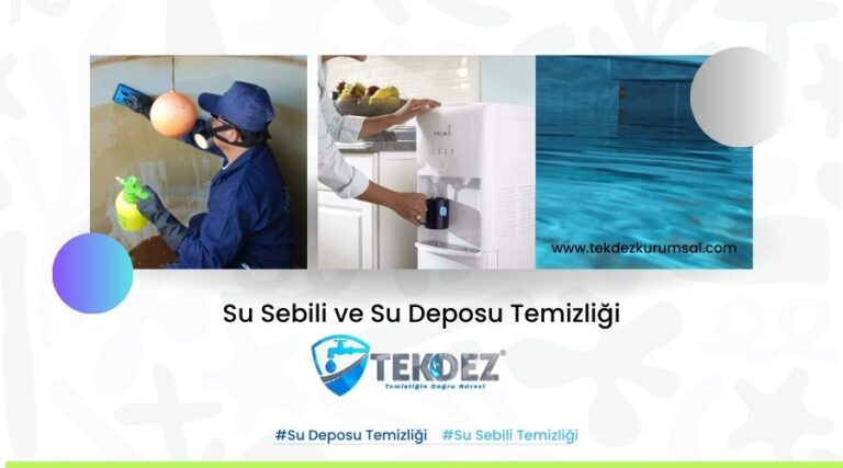 Su Deposu ve Su Sebili Temizliği – Bakteri ve Mikroplara Karşı Koruma